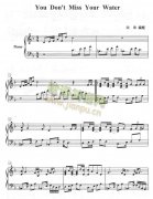You dont Miss Your Water（钢琴五线谱）